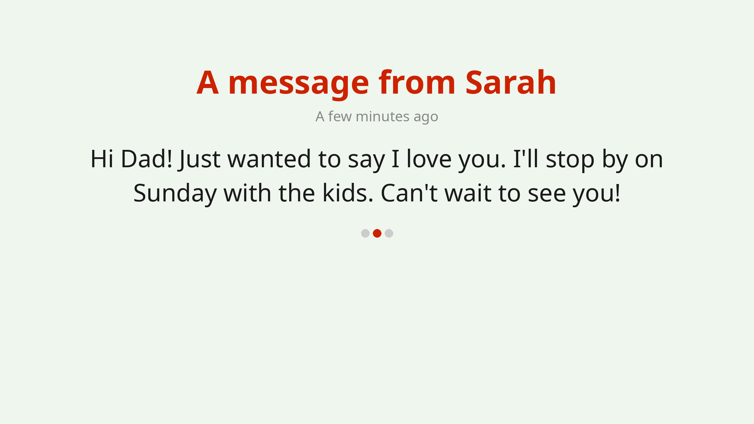 Hi Dad message on TV: Hi Dad - I didn't forget about you! Hoping you're having a great day. I'll call you later today.