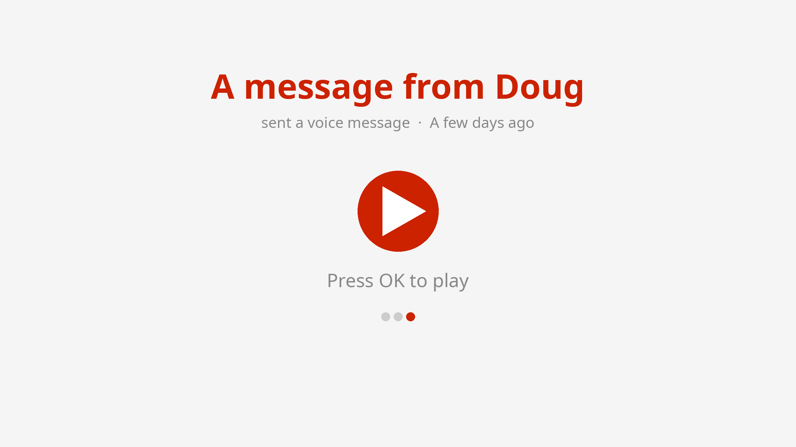 Voice memo on TV: A message from Doug - sent a voice message. Press OK to play.